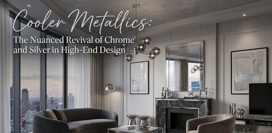 Cooler Metallics: The Nuanced Revival of Chrome and Silver in High-End Design